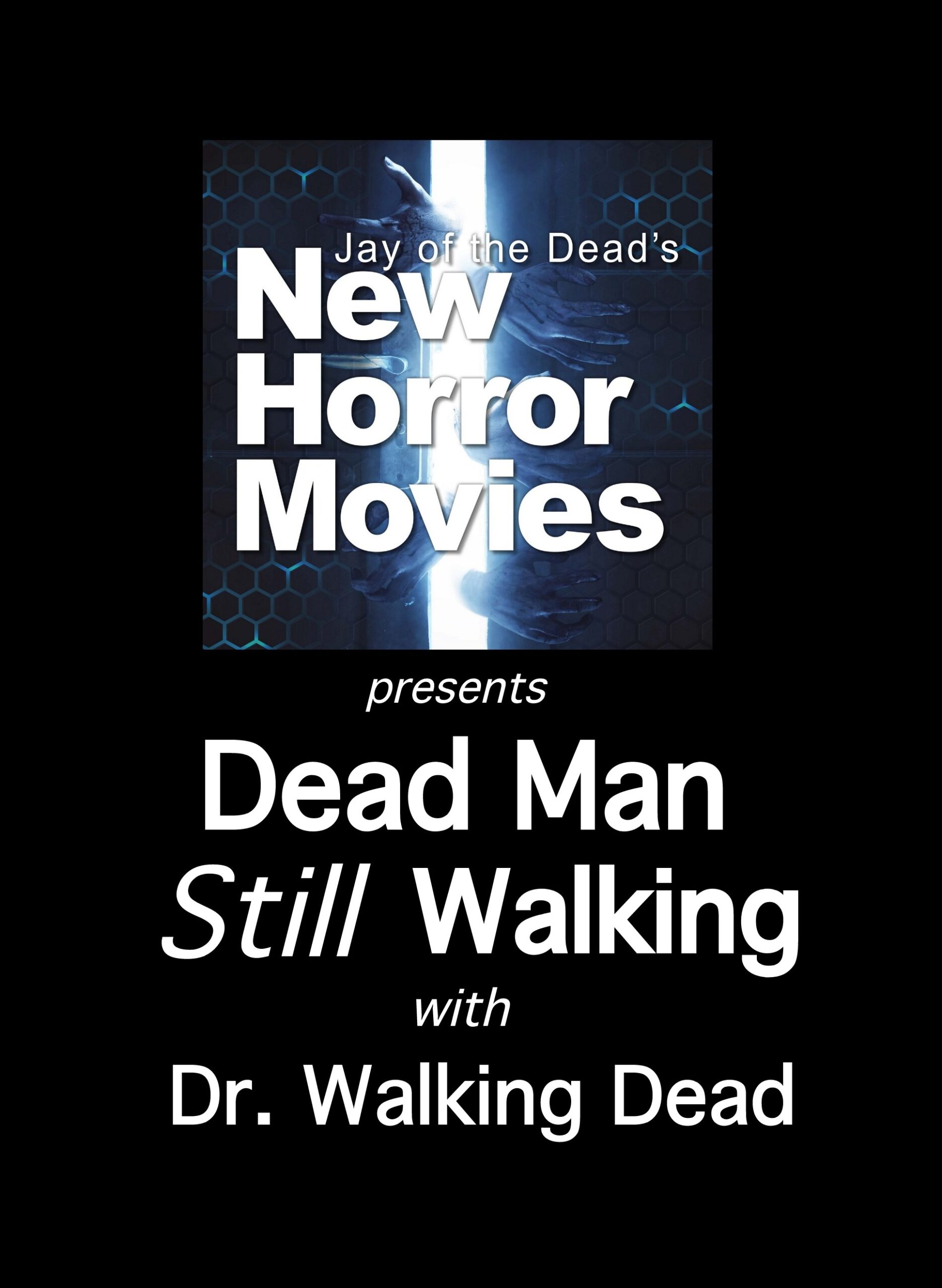 Dead Man Still Walking with Dr. Walking Dead