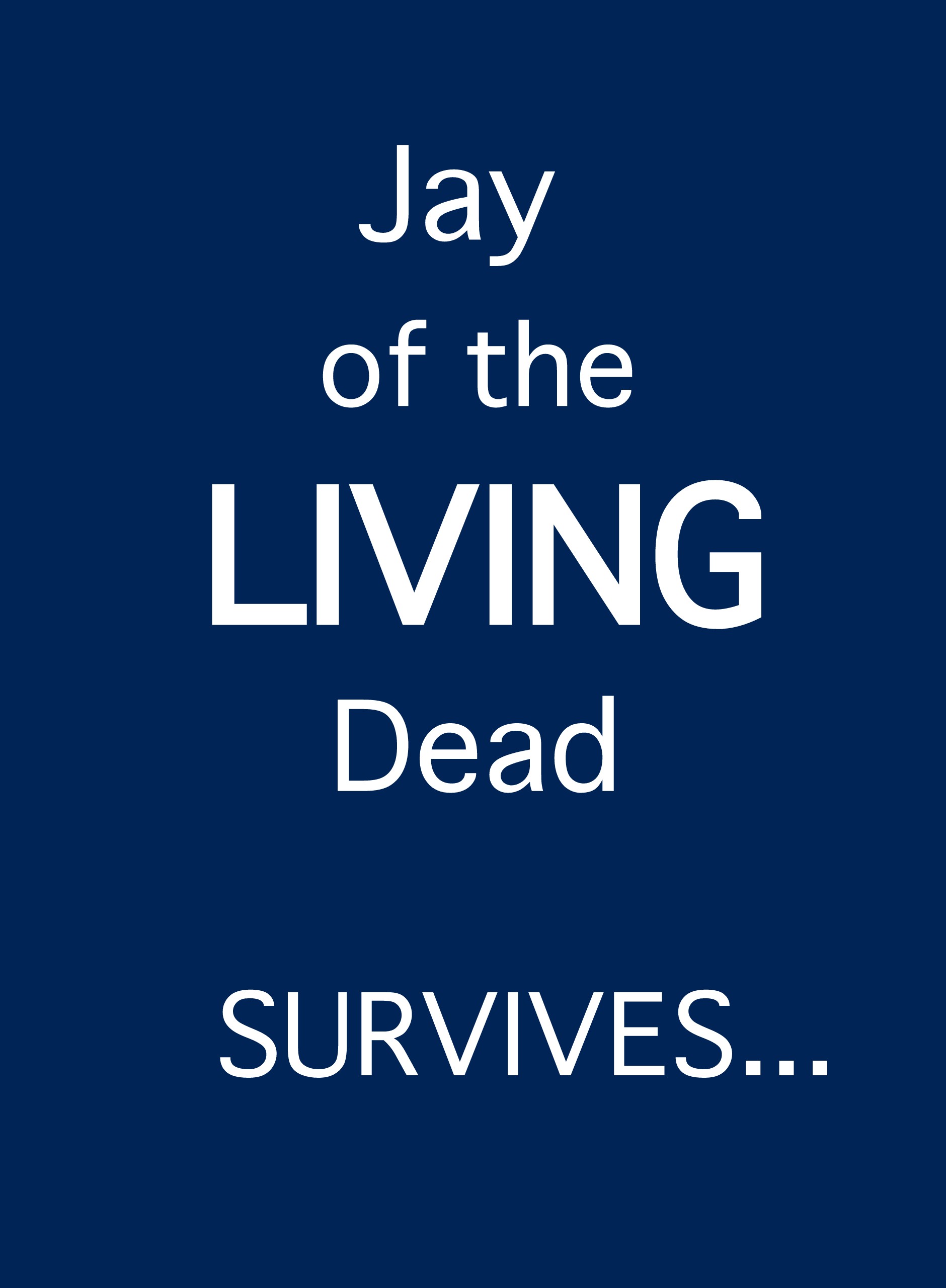 Jay of the Living Dead survives poster