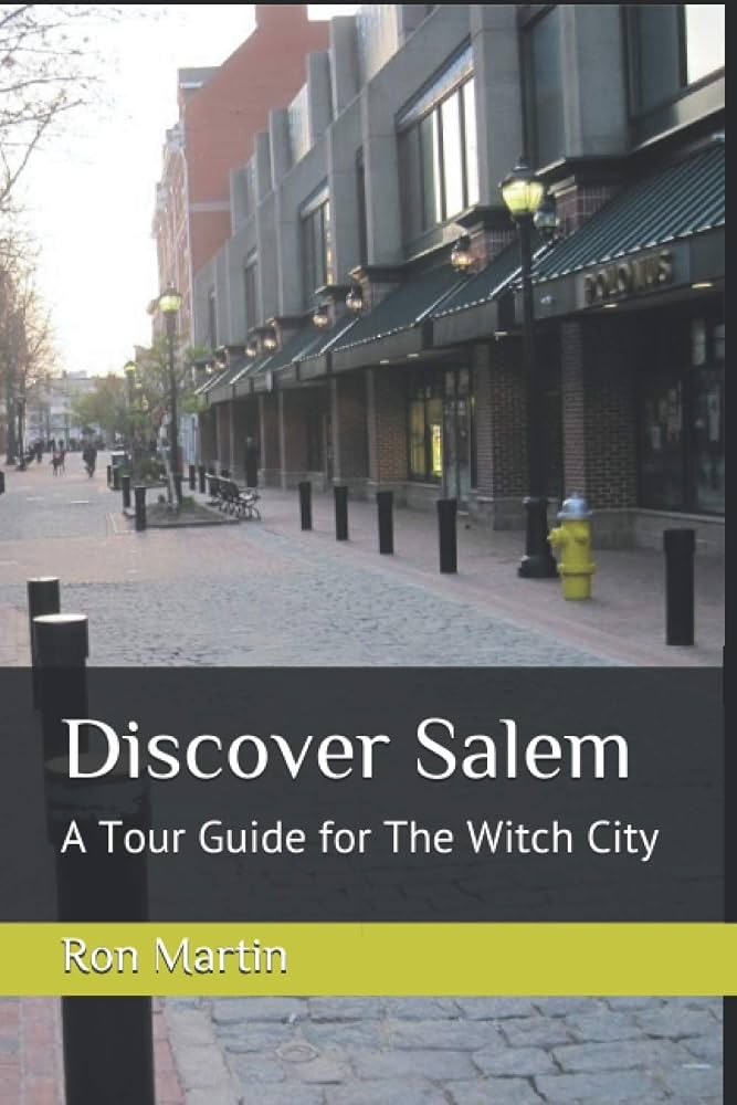 Discover Salem: A Tour Guide for The Witch City