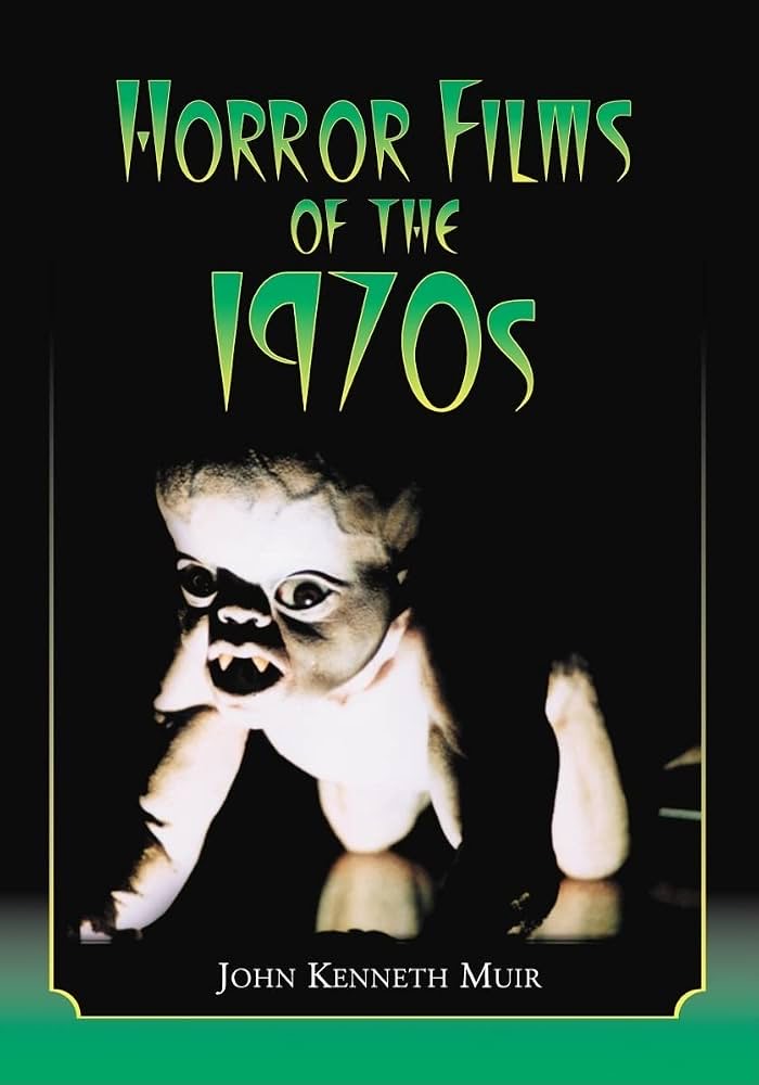 John Kenneth Muir Horror Movies of the 1970s book cover