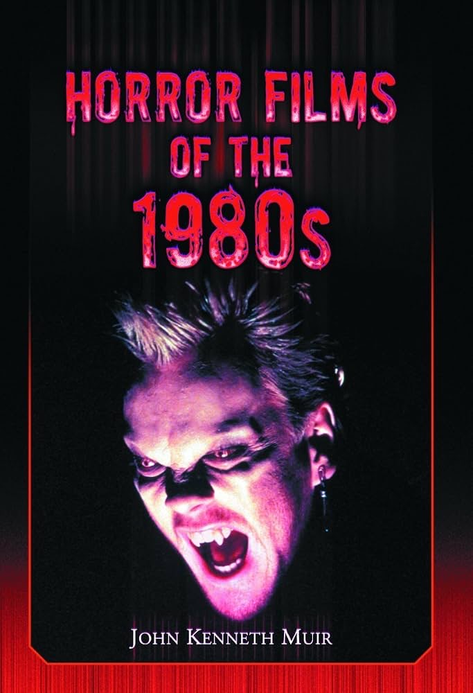 John Kenneth Muir Horror Movies of the 1980s book cover